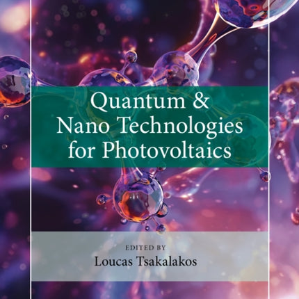 Quantum  Nano Technologies for Photovoltaics