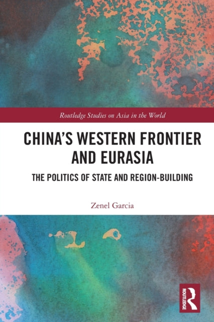 Chinas Western Frontier and Eurasia
