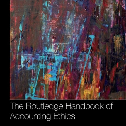 The Routledge Handbook of Accounting Ethics