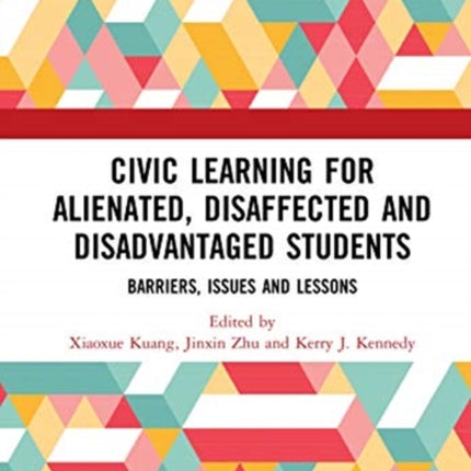 Civic Learning for Alienated Disaffected and Disadvantaged Students Barriers Issues and Lessons