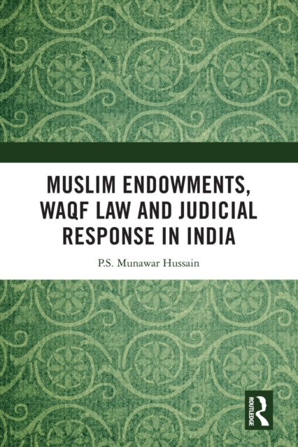 Muslim Endowments Waqf Law and Judicial Response in India