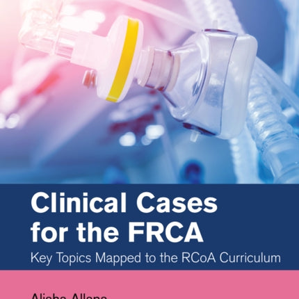 Clinical Cases for the FRCA