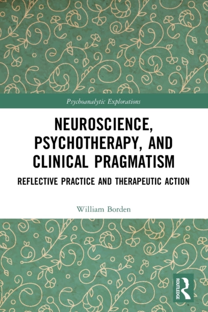 Neuroscience Psychotherapy and Clinical Pragmatism
