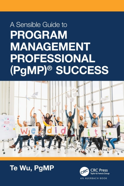 The Sensible Guide to Program Management Professional PgMP Success