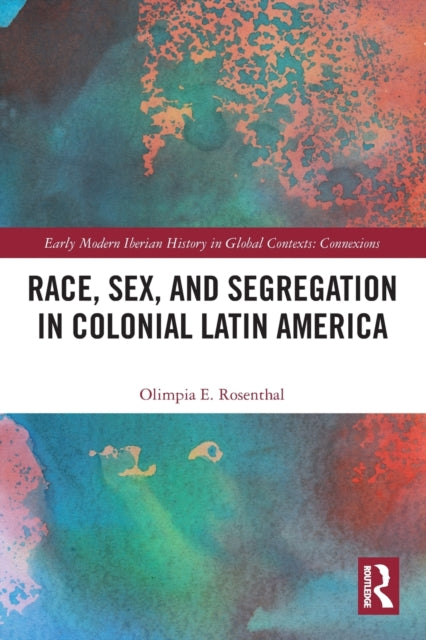Race Sex and Segregation in Colonial Latin