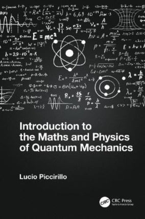 Introduction to the Maths and Physics of Quantum
