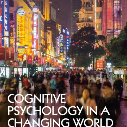 Cognitive Psychology in a Changing World