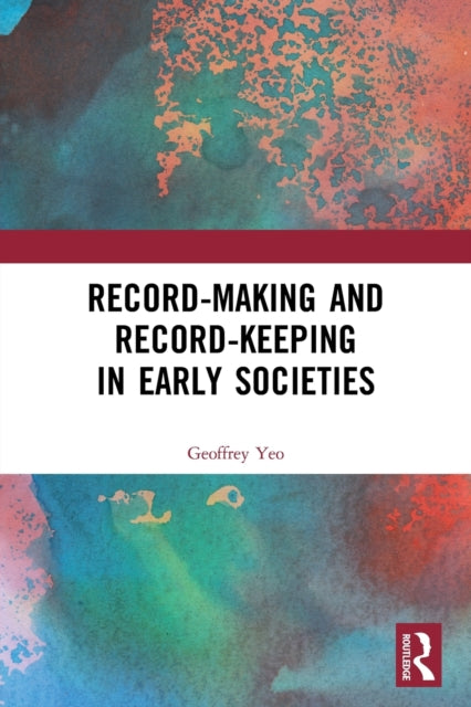 RecordMaking and RecordKeeping in Early Societies