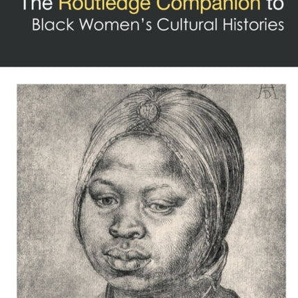 The Routledge Companion to Black Womens Cultural Histories