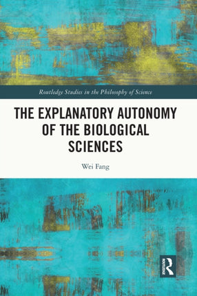 The Explanatory Autonomy of the Biological