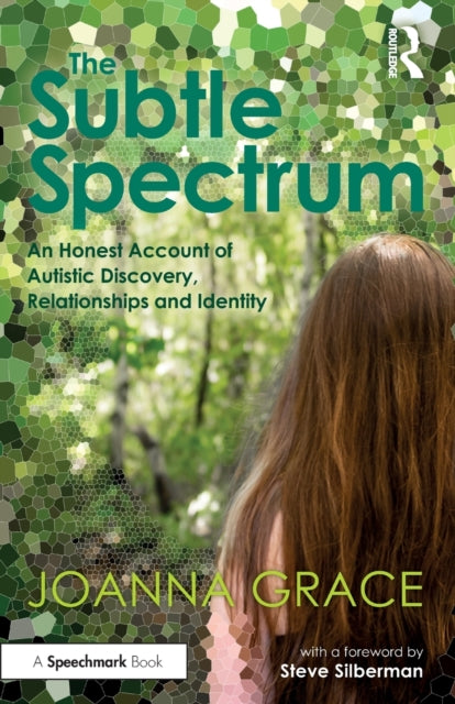The Subtle Spectrum An Honest Account of Autistic