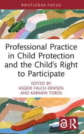 Professional Practice in Child Protection and the Childâs Right to Participate