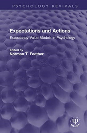 Expectations and Actions ExpectancyValue Models