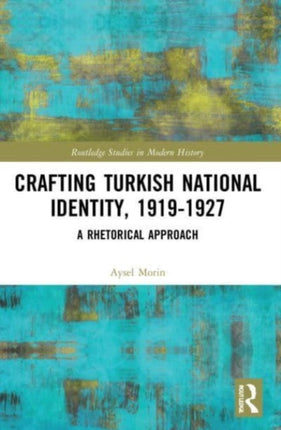 Crafting Turkish National Identity 19191927
