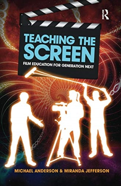 Teaching the Screen Film education for Generation Next