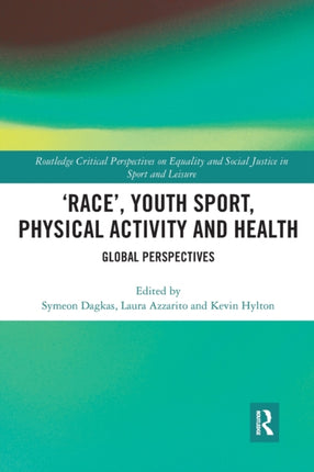 Race Youth Sport Physical Activity and Health Global Perspectives Routledge Critical Perspectives on Equality and Social Justi