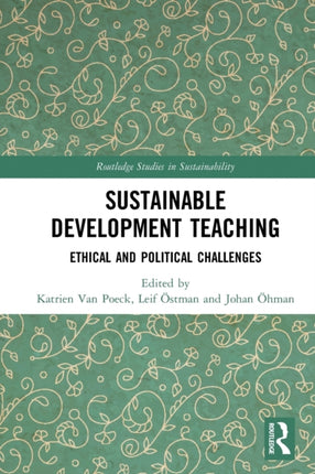 Sustainable Development Teaching Ethical and Political Challenges Routledge Studies in Sustainability