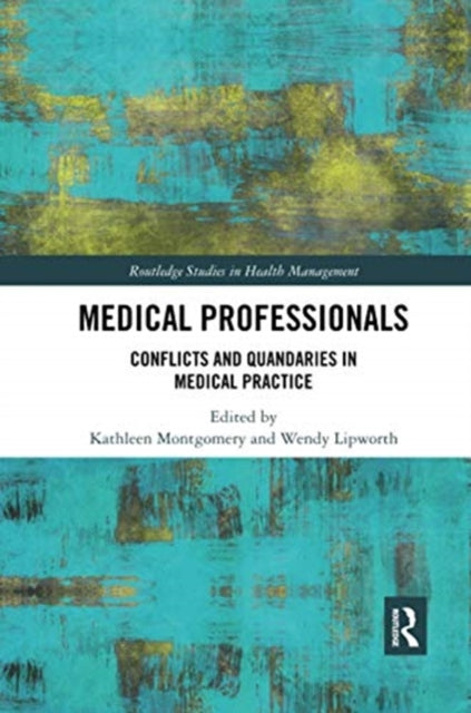Medical Professionals Conflicts and Quandaries in Medical Practice