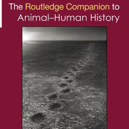 The Routledge Companion to AnimalHuman History