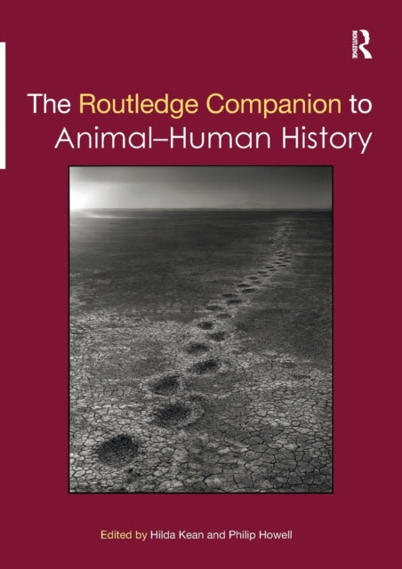The Routledge Companion to AnimalHuman History