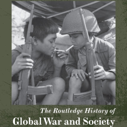 The Routledge History of Global War and Society