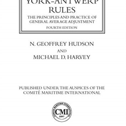 The YorkAntwerp Rules The Principles and Practice of General Average Adjustment