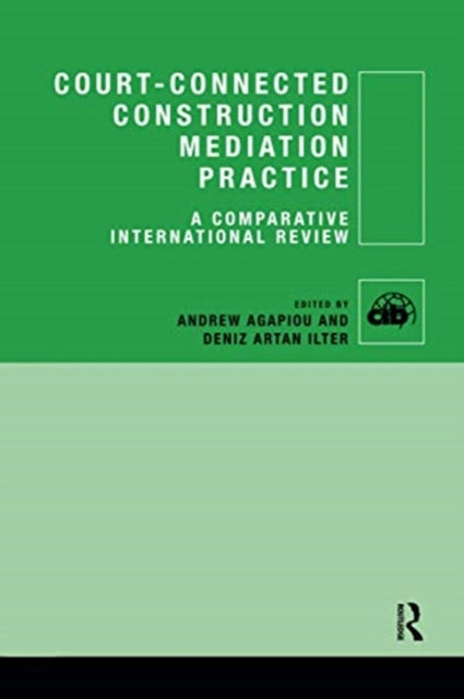 CourtConnected Construction Mediation Practice A Comparative International Review