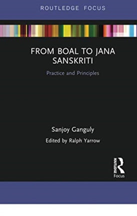 From Boal to Jana Sanskriti Practice and Principles