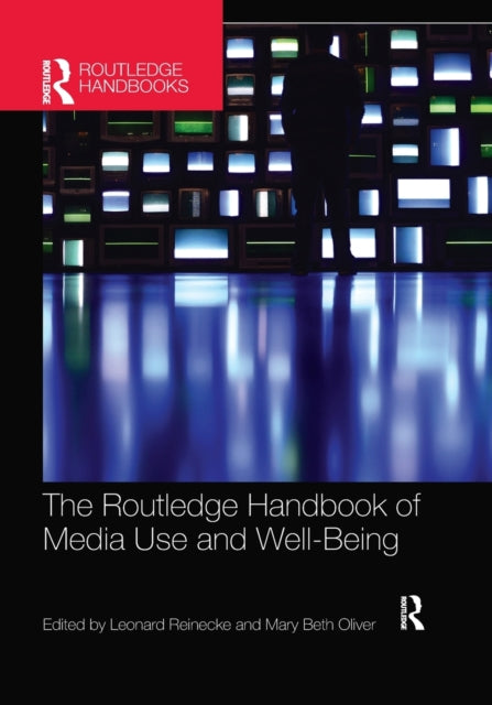 The Routledge Handbook of Media Use and WellBeing