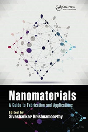 Nanomaterials A Guide to Fabrication and Applications
