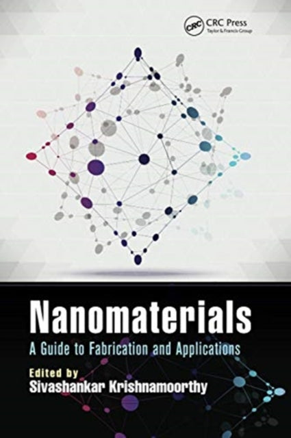 Nanomaterials A Guide to Fabrication and Applications