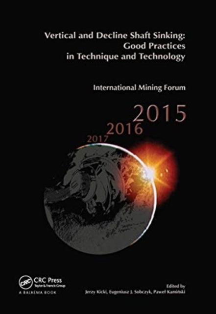 Vertical and Decline Shaft Sinking Good Practices in Technique and Technology International Mining Forum 2015