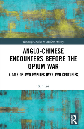 AngloChinese Encounters Before the Opium War