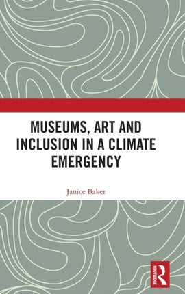 Museums Art and Inclusion in a Climate Emergency