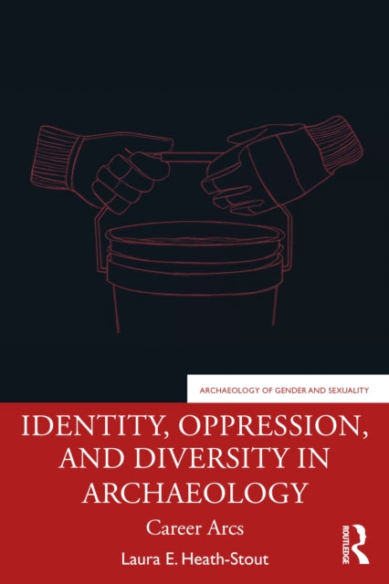Identity Oppression and Diversity in Archaeology