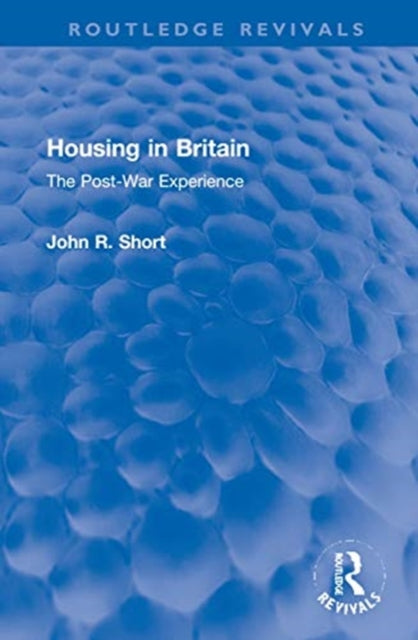 Housing in Britain The PostWar Experience Routledge Revivals