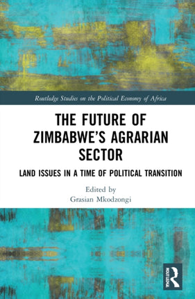 The Future of Zimbabweâs Agrarian Sector