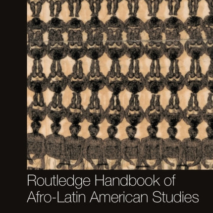 Routledge Handbook of AfroLatin American Studies