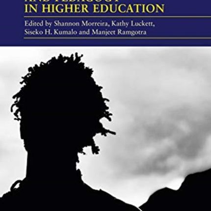 Decolonising Curricula and Pedagogy in Higher Education: Bringing Decolonial Theory into Contact with Teaching Practice