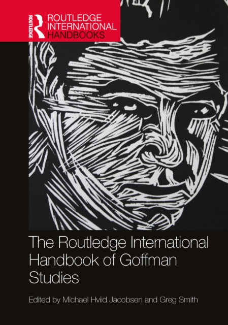 The Routledge International Handbook of Goffman