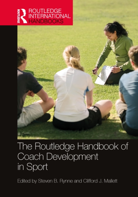 The Routledge Handbook of Coach Development in