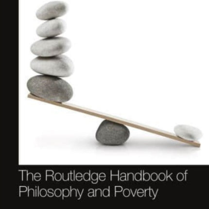 The Routledge Handbook of Philosophy and Poverty
