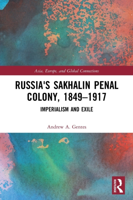 Russias Sakhalin Penal Colony 18491917