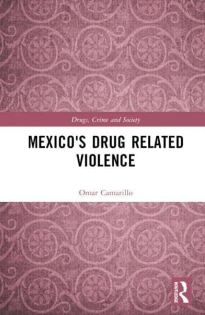 Mexicos DrugRelated Violence