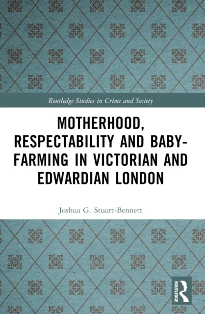 Motherhood Respectability and BabyFarming in