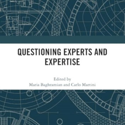 Questioning Experts and Expertise