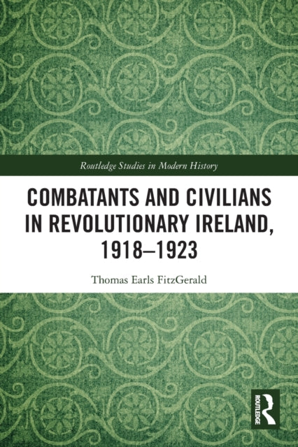 Combatants and Civilians in Revolutionary Ireland
