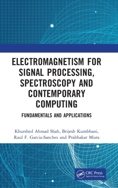 Electromagnetism for Signal Processing Spectroscopy and Contemporary Computing