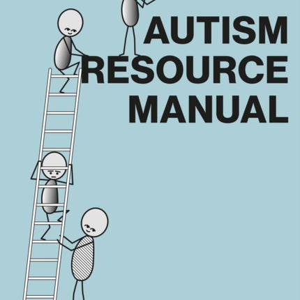 The Autism Resource Manual: Practical Strategies for Teachers and other Education Professionals