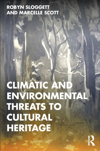 Climatic and Environmental Threats to Cultural